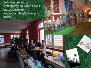 Zebrane pieniądze
wpłaciliśmy na konto PAH z
przeznaczeniem
na pomoc dla głodujących
dzieci.

 