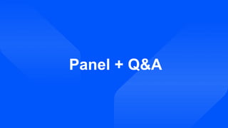 Panel + Q&A
 