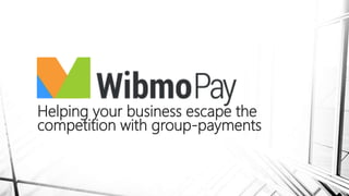 Helping your business escape the
competition with group-payments
 