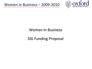 Women In Business SIG Funding Proposal Women in Business – 2009-2010 