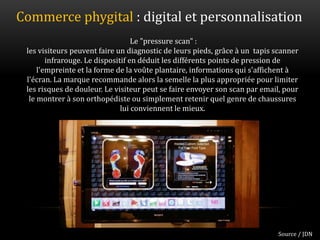 interne Orange127
Commerce phygital : digital et personnalisation
Source / JDN
Le "pressure scan" :
les visiteurs peuvent ...