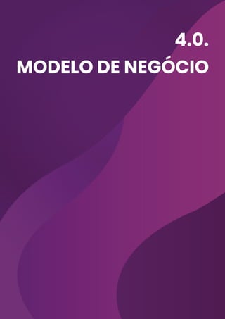 4.0.
modelo de negócio
 