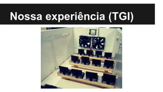 Nossa experiência (TGI)
 