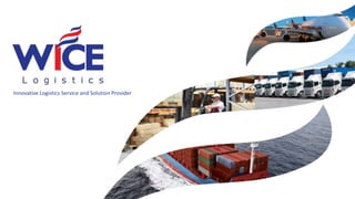 Innovative Logistics Service and Solution Provider
 