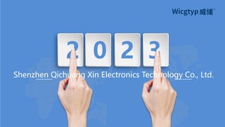 2 0 2 3
Shenzhen Qichuang Xin Electronics Technology Co., Ltd.
 