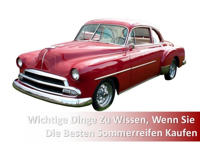 Wichtige Dinge Zu Wissen Wenn Sie Die Besten Sommerreifen Kaufen