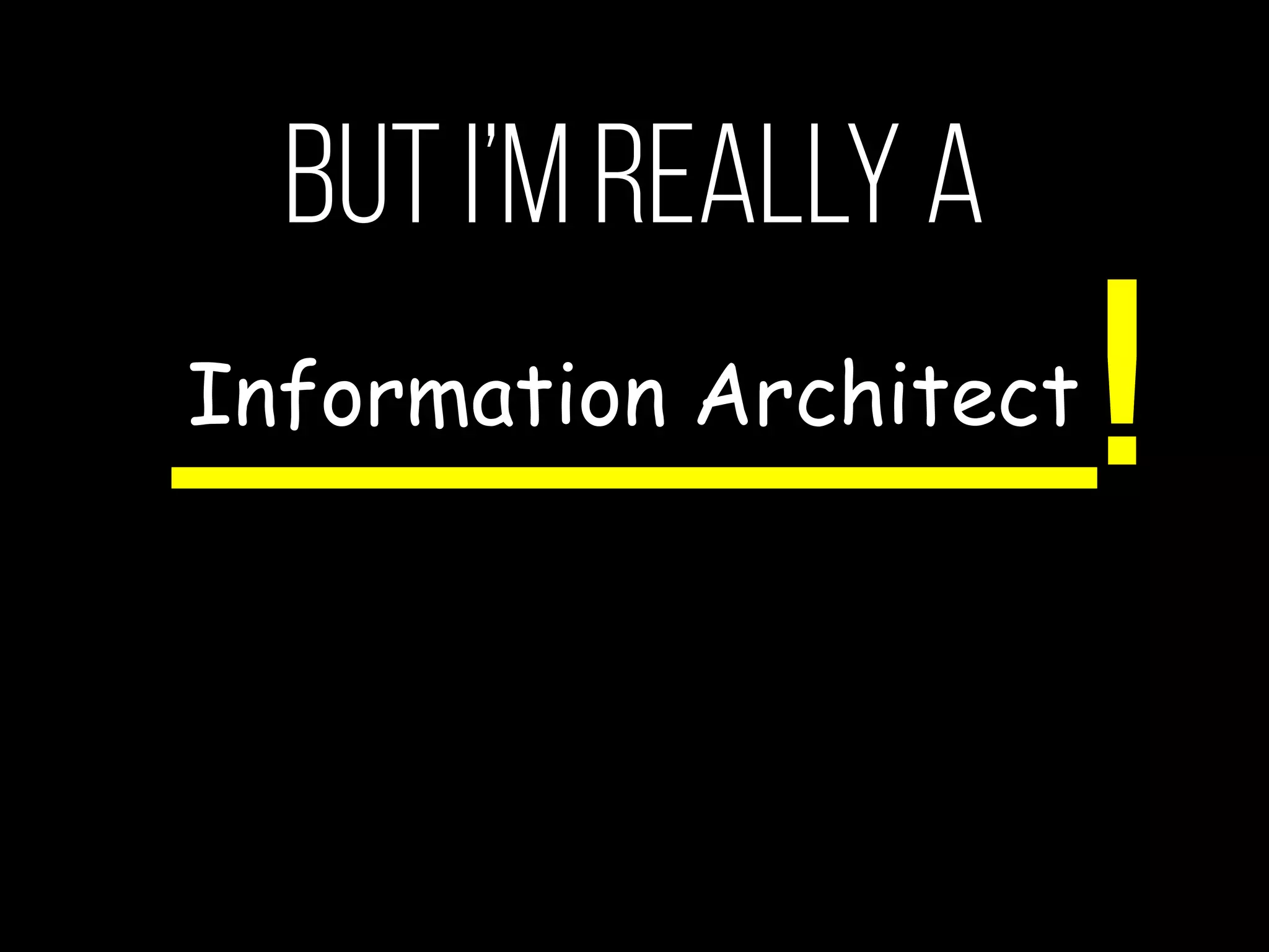 Oh, But I’m really a
._______!Content Strategist
 