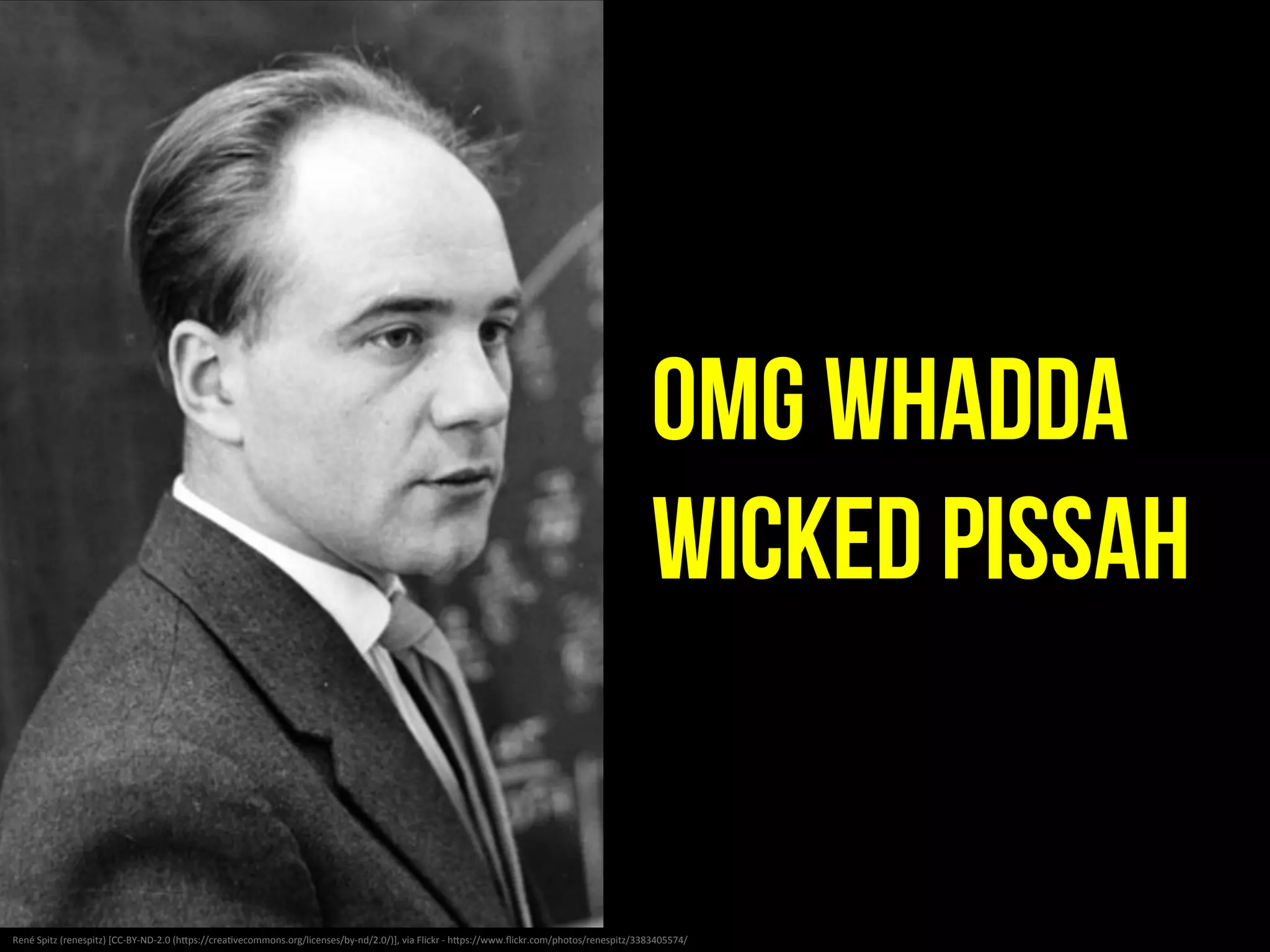 Naw, That’s a
tame problem
René	
  Spitz	
  (renespitz)	
  [CC-­‐BY-­‐ND-­‐2.0	
  (hNps://crea<vecommons.org/licenses/by-­‐nd/2.0/)],	
  via	
  Flickr	
  -­‐	
  hNps://www.ﬂickr.com/photos/renespitz/3383405574/	
  
 