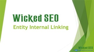 SEM pdx Engage Marketing Conference
Entity Internal Linking
 