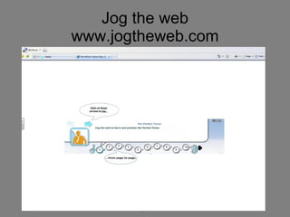 Jog the web www.jogtheweb.com 