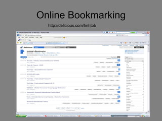 Online Bookmarking http://delicious.com/lmhtob 