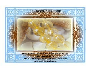 TLCtreasures1--pam

Rare yellow tourmaline 8mm round beads
One strand 15in
SB $2.50 Shipping $2.50 and I combine
plsears1@gmail.com

 