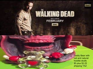 Teddy Bear with
red and natural
howlite skulls
$5 plus $3.25
shipping TAZ

 