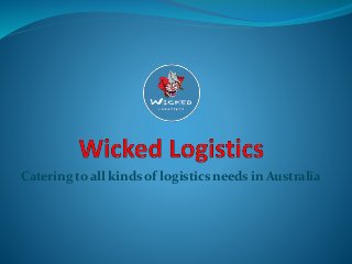 Catering to all kinds of logistics needs in Australia
 