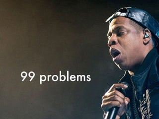 99 problems
 