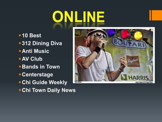 ONLINE10 Best 312 Dining Diva Anti Music AV Club Bands in Town CenterstageChi Guide WeeklyChi Town Daily News