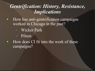 Gentrification: History, Resistance, Implications ,[object Object],[object Object],[object Object],[object Object]