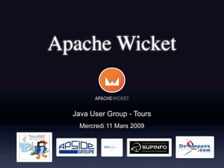 Apache Wicket


  Java User Group - Tours
    Mercredi 11 Mars 2009
 