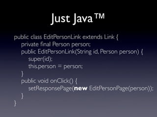 Just HTML™
• Designer friendly
• No new language to learn
• No serverside scripting in markup
• Developers won’t $#$#% up ...