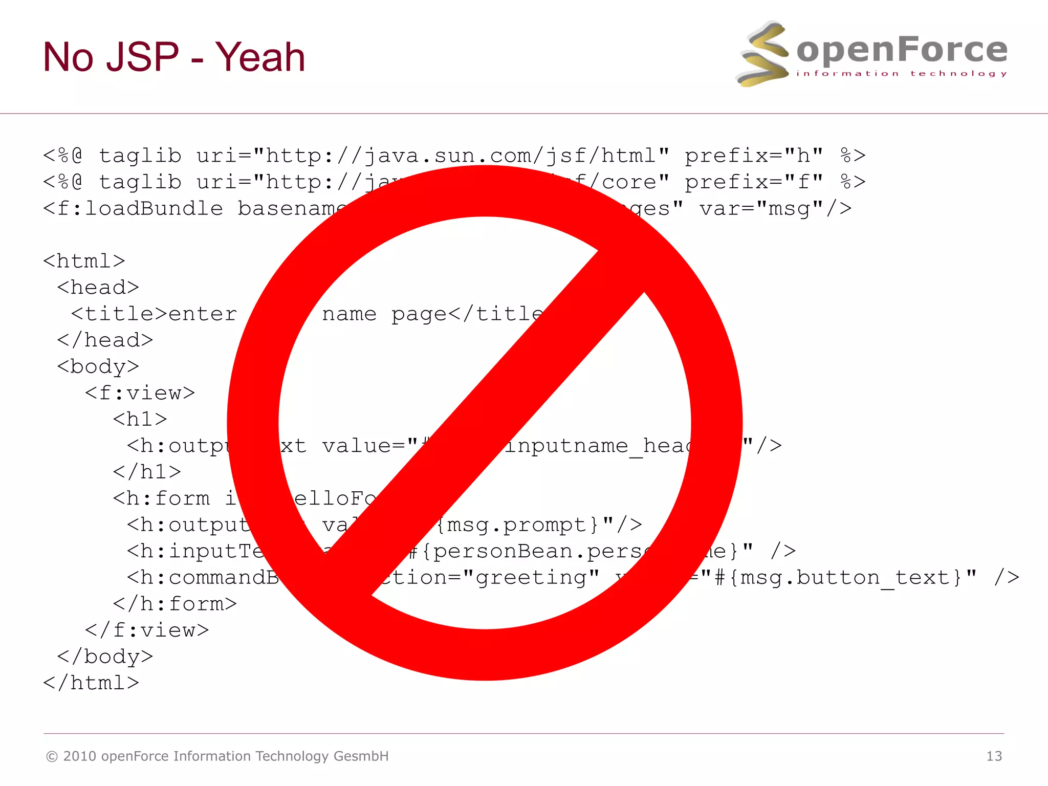 Wie geht das? Java + HTML <h1 wicket:id=&ldquo; subject &ldquo;>Ein statischer Text</h1> + add(new Label(&bdquo; subject &ldquo;, &bdquo;Hallo, Welt&ldquo;)); = <h1>Hallo, Welt</h1> 