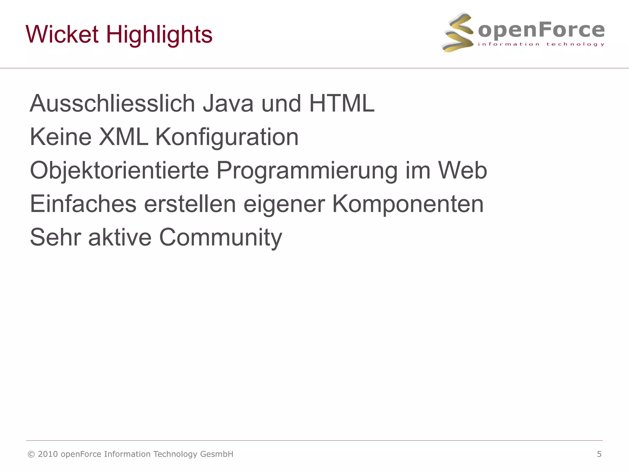 Wicket Highlights Ausschliesslich Java und HTML 