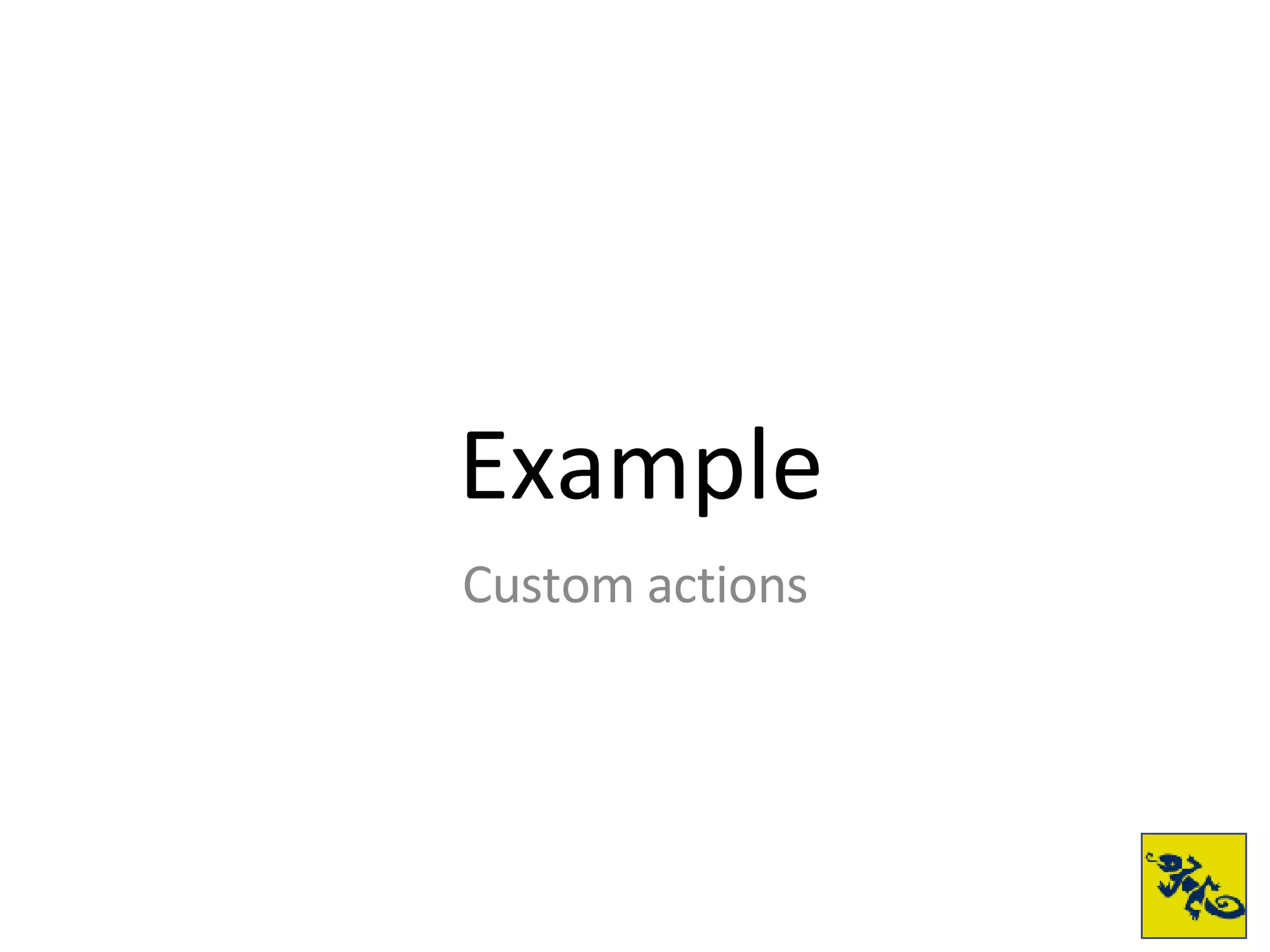 Custom actions Example 