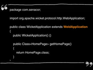 package com.senacor;

import org.apache.wicket.protocol.http.WebApplication;

public class WicketApplication extends WeldApplication
{
  public WicketApplication() {}

    public Class<HomePage> getHomePage()
    {
      return HomePage.class;
    }
}
 