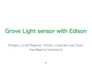 Grove Light sensor with Edison
42
 