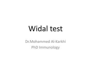 Widal test
Dr.Mohammed Al-Karkhi
PhD Immunology
 