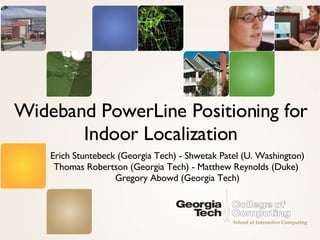 Wideband PowerLine Positioning for Indoor Localization ,[object Object],[object Object],[object Object]
