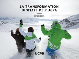 26/10/2015
L’ensemble de ce document, ainsi que les chartes visuelles et graphiques, les
textes, les photographies, les schémas, les illustrations, les logos, les marques
et les autres signes distinctifs sont la propriété exclusive de l'UCPA. Ce
document ne peut être reproduit, modifié, publié sur Internet ou tout autre
support sans l’accord préalable et express de l'UCPA.
 