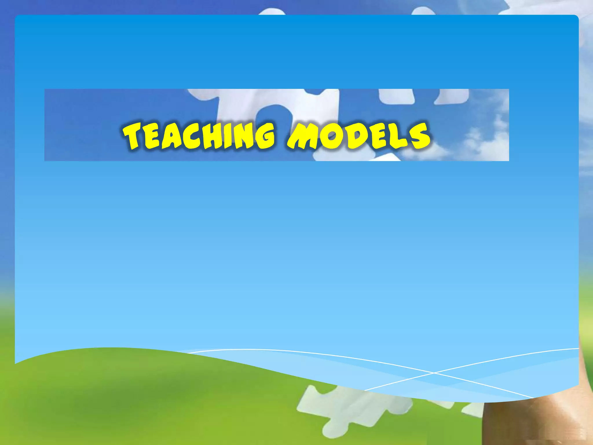 TEACHING MODELS

 