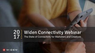 Widen Connectivity Webinar20
17
 