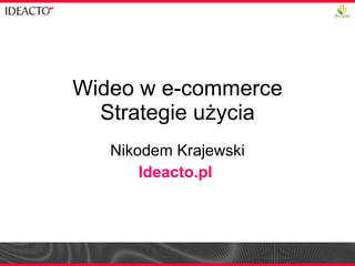 Wideo w e-commerce Strategie użycia Nikodem Krajewski Ideacto.pl  