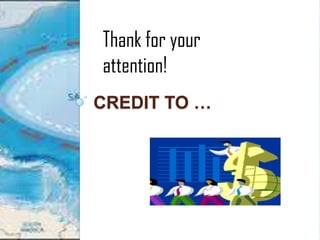 Thank for your
attention!
CREDIT TO …
 