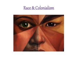Race & Colonialism
 