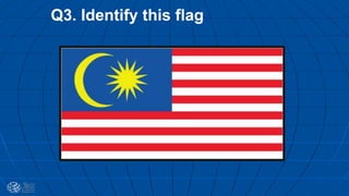 Q3. Identify this flag
 