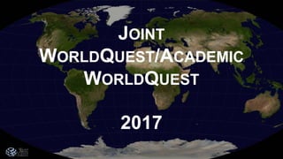 2017
JOINT
WORLDQUEST/ACADEMIC
WORLDQUEST
 