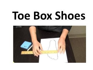 Toe Box Shoes
 