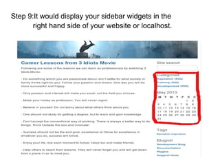 Step 9:It would display your sidebar widgets in the    right hand side of your website or localhost. 