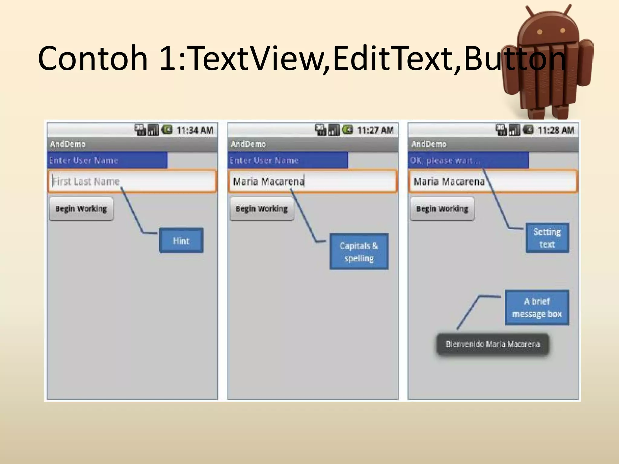 Contoh 1:TextView,EditText,Button
 