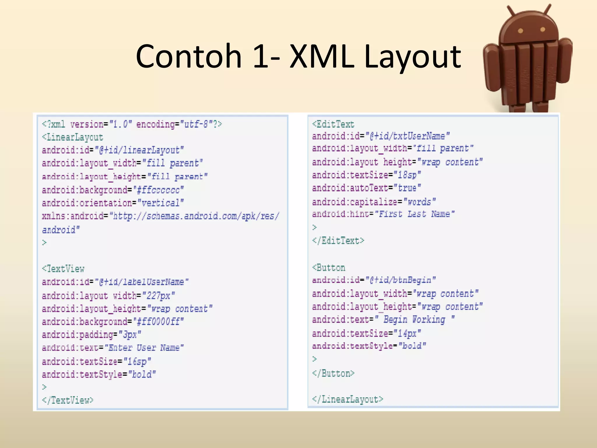 Contoh 1- XML Layout
 
