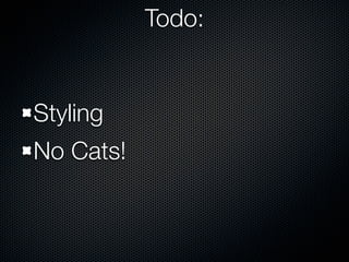 Hello Cats: MobileWidgetCamp talk about mobile widgets