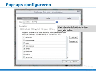 Pop-ups configureren




                       Hier zijn de default waarden
                       aangehouden
 