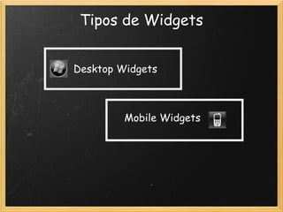 Widgets