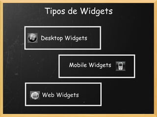 Widgets