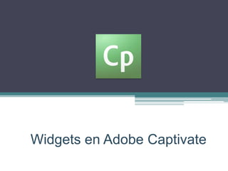 Widgets en Adobe Captivate
 