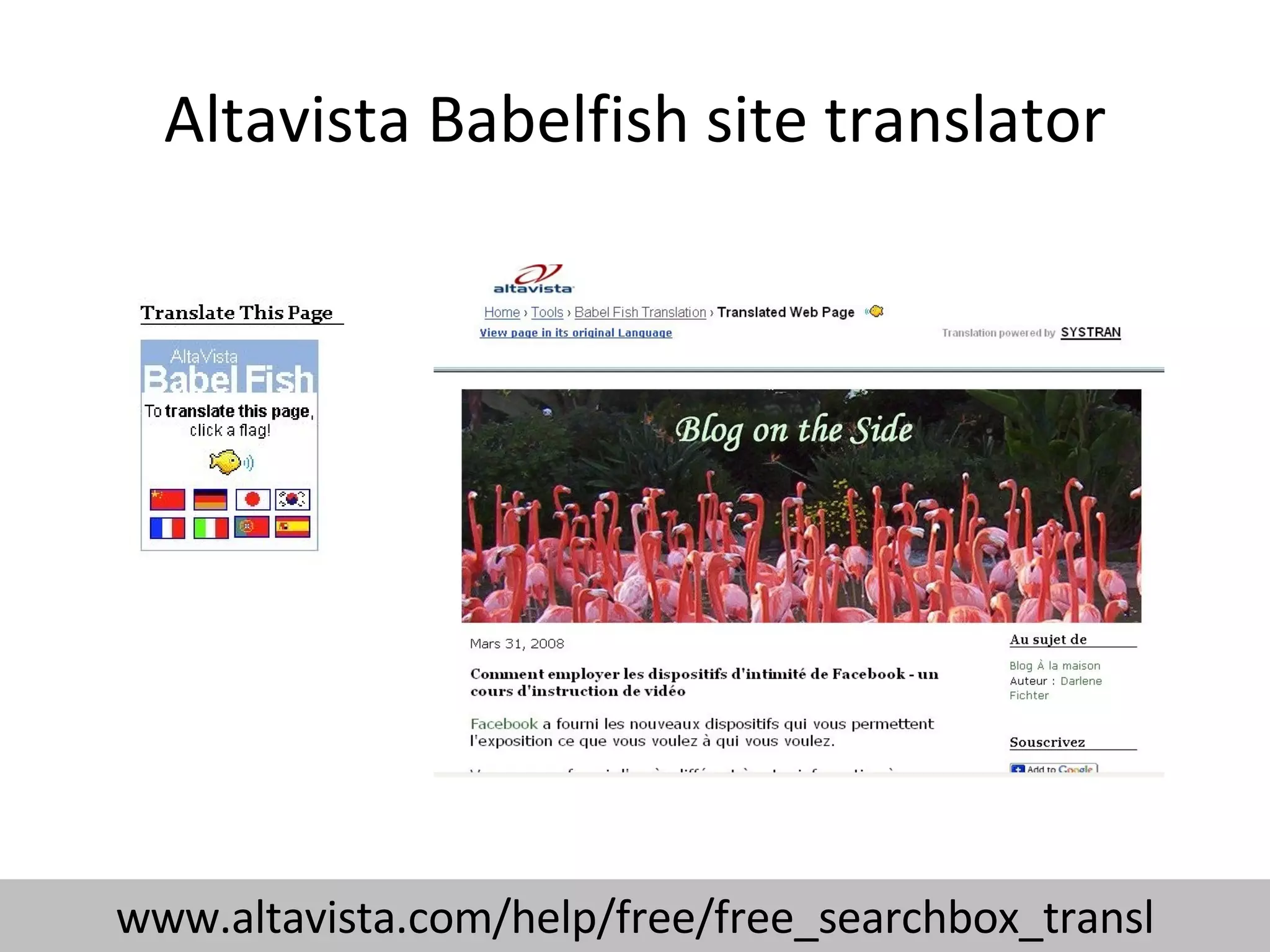 Altavista Babelfish site translator www.altavista.com/help/free/free_searchbox_transl 