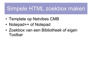 Template op Netvibes CMB Notepad++ of Notepad Zoekbox van een Bibliotheek of eigen Toolbar Simpele HTML zoekbox maken 
