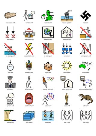 naan bread.emf     narrator.emf         national.emf      natural gas.emf            nazi.emf




  neither.emf    news stand.emf        newsroom.emf        nightclub.emf         no bombing.emf




no ducking.emf   no electricity.emf    no kicking.emf       normal.emf          not important.emf




   now.emf        nuneaton.emf           object.emf         obvious.emf            oceania.emf




  official.emf    old person.emf      olympic torch.emf   online centre.emf   online consultation.emf




 opinions.emf    oral thrush.emf         orphan.emf          oscar.emf               otter.emf




 outcrop.emf       pack of.emf           paddle.emf          pair 2.emf             pair 3.emf
 